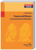 Frauen und Männer in der Gesellschaft des Mittelalters (Geschichte kompakt)