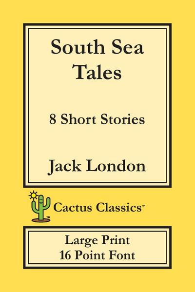 South Sea Tales (Cactus Classics Large Print)