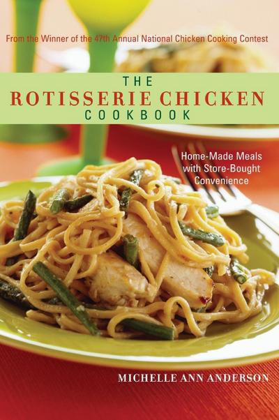 The Rotisserie Chicken Cookbook