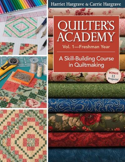 Quilter’s Academy Vol. 1-Freshman Year - Print-On-Demand Edition