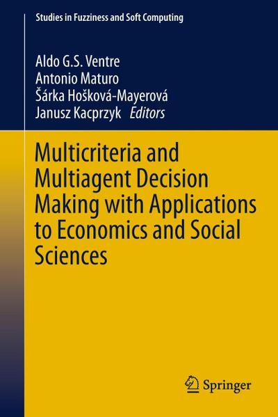 Multicriteria and Multiagent Decision Making with Applications to Economics and Social Sciences