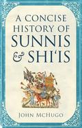 A Concise History of Sunnis and Shi`is