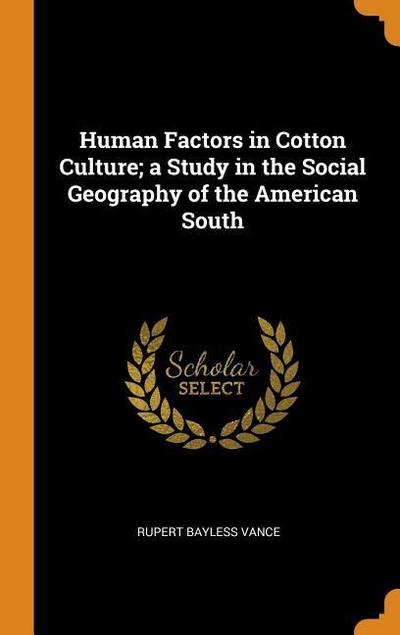 Vance, R: Human Factors in Cotton Culture; a Study in the So