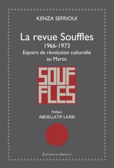 La revue Souffles 1966-1973 - Espoirs de révolution culturelle au Maroc
