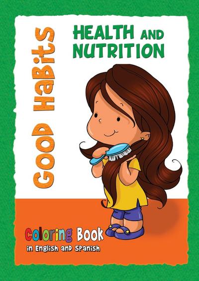 Good Habits Coloring Book - Health and Nutrition : Buenos H?bitos - Cuaderno para colorear