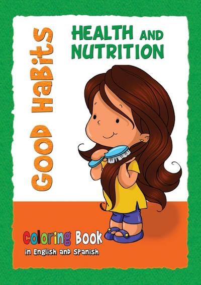 Good Habits Coloring Book - Health and Nutrition : Buenos H?bitos - Cuaderno para colorear