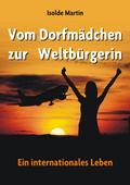 Vom Dorfmädchen zur Weltbürgerin