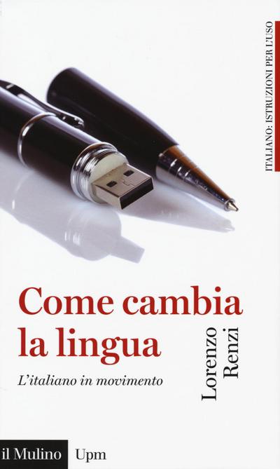 Come cambia la lingua. L’italiano in movimento
