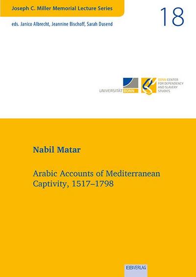 Vol. 18: Arabic Accounts of Mediterranean Captivity, 1517-1798