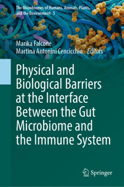 Physical and Biological Barriers at the Interface Between the Gut Microbiome and the Immune System