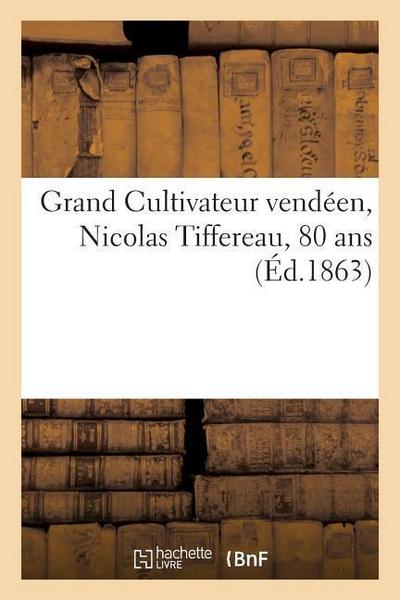 Grand Cultivateur Vendéen, Nicolas Tiffereau, 80 ANS