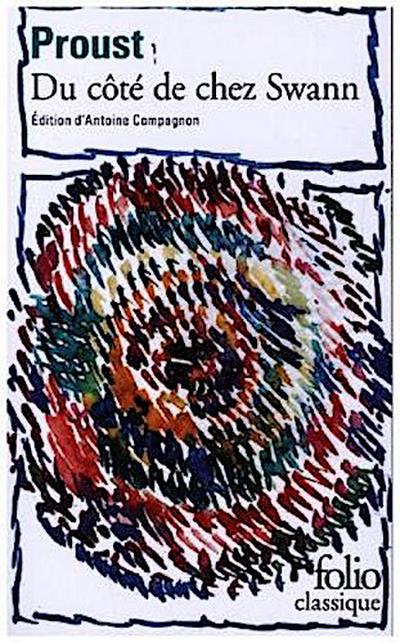 A la recherche du temps perdu 1. Du Cote de chez Swann