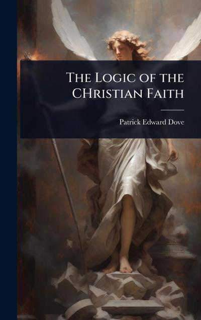 The Logic of the CHristian Faith
