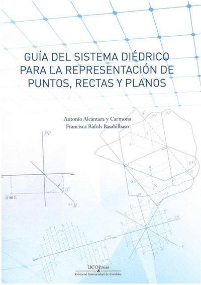 Guía del sistema diédrico para la representación de puntos, rectas y planos