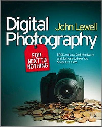 Digital Photography for Next to Nothing