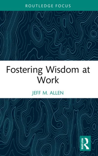 Fostering Wisdom at Work