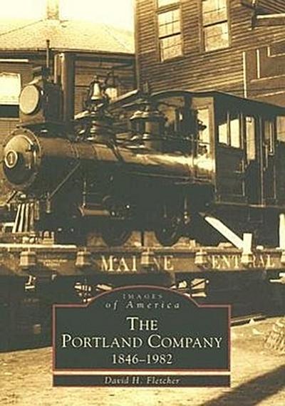 The Portland Company: 1846-1982
