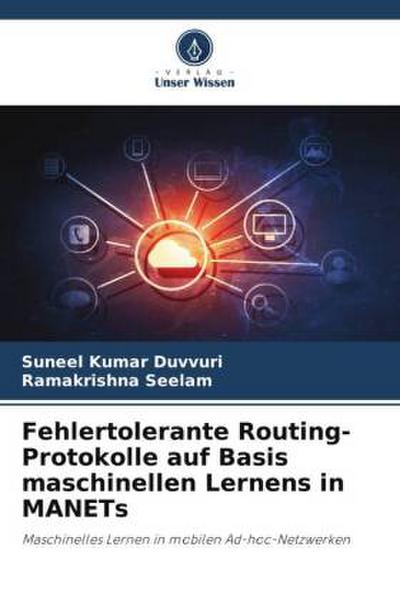 Fehlertolerante Routing-Protokolle auf Basis maschinellen Lernens in MANETs