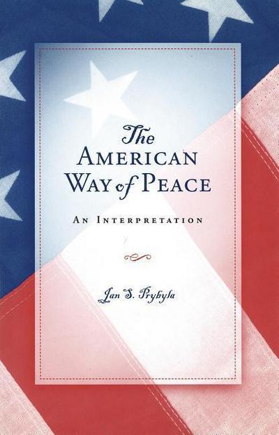 The American Way of Peace: An Interpretation