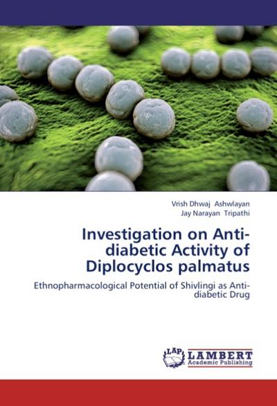 Investigation on Anti-diabetic Activity of Diplocyclos palmatus