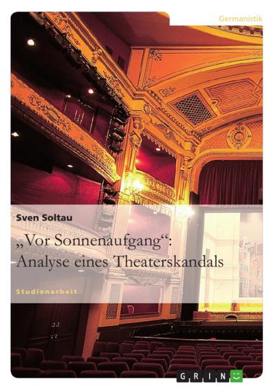 "Vor Sonnenaufgang": Analyse eines Theaterskandals