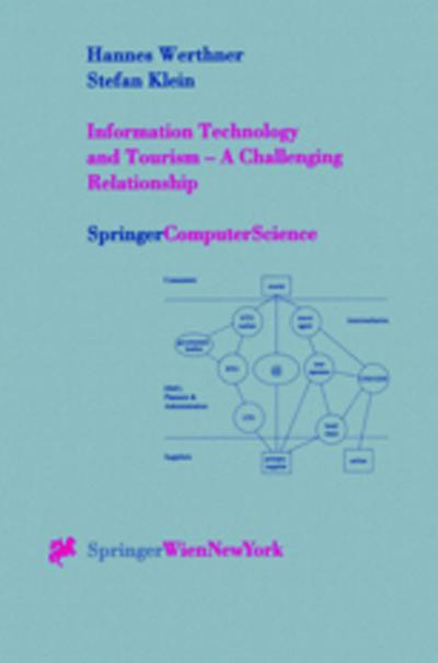 Information Technology and Tourism, A Challenging Relationship