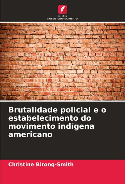 Brutalidade policial e o estabelecimento do movimento indígena americano