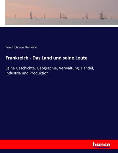 Frankreich - Das Land und seine Leute