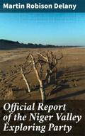 Official Report of the Niger Valley Exploring Part