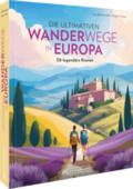 Die ultimativen Wanderwege in Europa