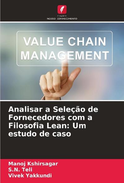Analisar a Seleção de Fornecedores com a Filosofia Lean: Um estudo de caso