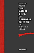 Der Kaiser ging, die Generäle blieben