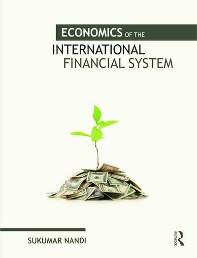 Economics of the International Financial System