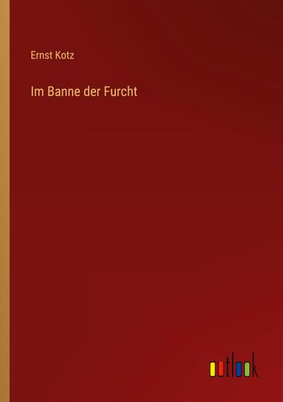 Im Banne der Furcht