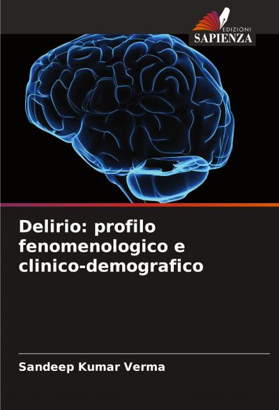 Delirio: profilo fenomenologico e clinico-demografico