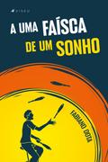 A uma faísca de um sonho