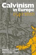 Calvinism in Europe, 1540 1620