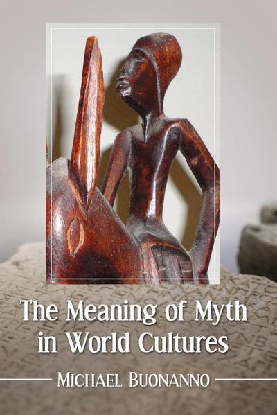 The Meaning of Myth in World Cultures