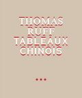 Thomas Ruff. TABLEAUX CHINOIS
