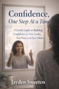 Confidence, One Step At a Time