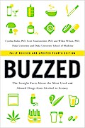 Buzzed: The Straight Facts About the Most Used and Abused Drugs from Alcohol to Ecstasy (Fully Revised and Updated Fourth Edition)