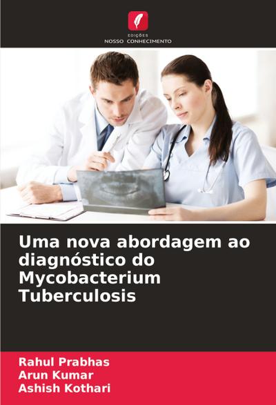 Uma nova abordagem ao diagnóstico do Mycobacterium Tuberculosis