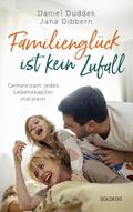 Familienglück ist kein Zufall