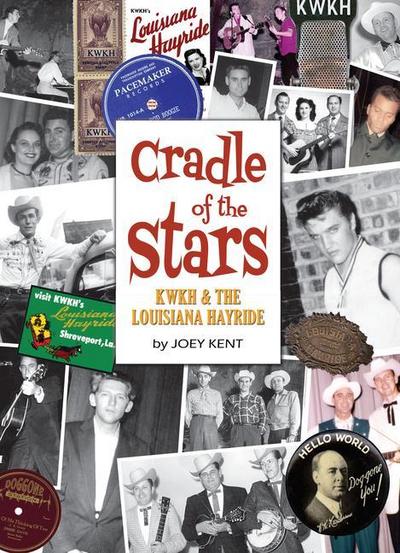 Cradle of the Stars: Kwkh and the Louisiana Hayride