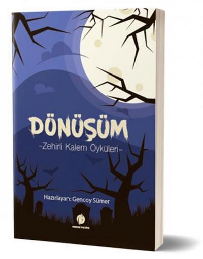 Dönüsüm - Zehirli Kalem Öyküleri