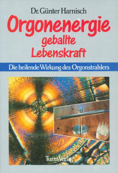 Orgonenergie: Geballte Lebenskraft