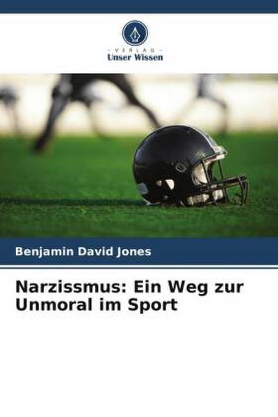 Narzissmus: Ein Weg zur Unmoral im Sport