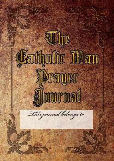 The Catholic Man Prayer Journal