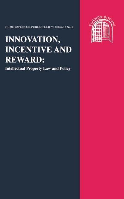 Innovation, Incentive and Reward: Intellectual Property Law and Policy