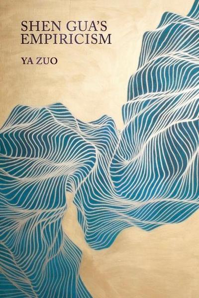 Zuo, Y: Shen Gua’s Empiricism